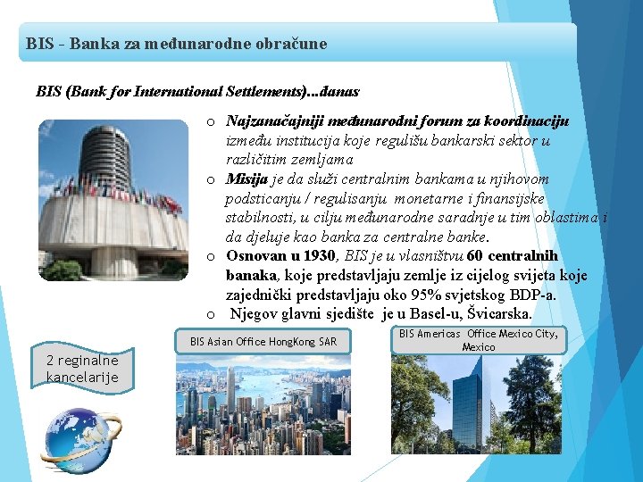 BIS - Banka za međunarodne obračune BIS (Bank for International Settlements). . . danas