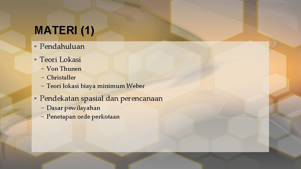 MATERI (1) • Pendahuluan • Teori Lokasi – Von Thunen – Christaller – Teori