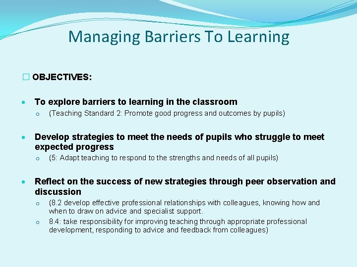 Managing Barriers To Learning � OBJECTIVES: To explore barriers to learning in the classroom