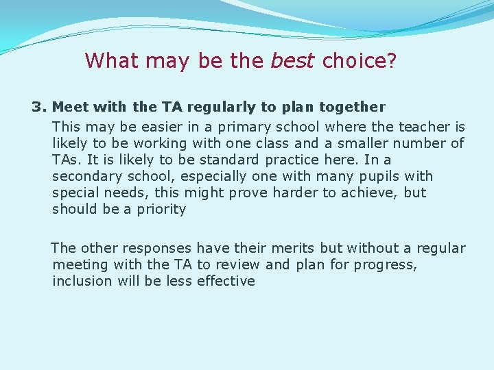 What may be the best choice? 3. Meet with the TA regularly to plan