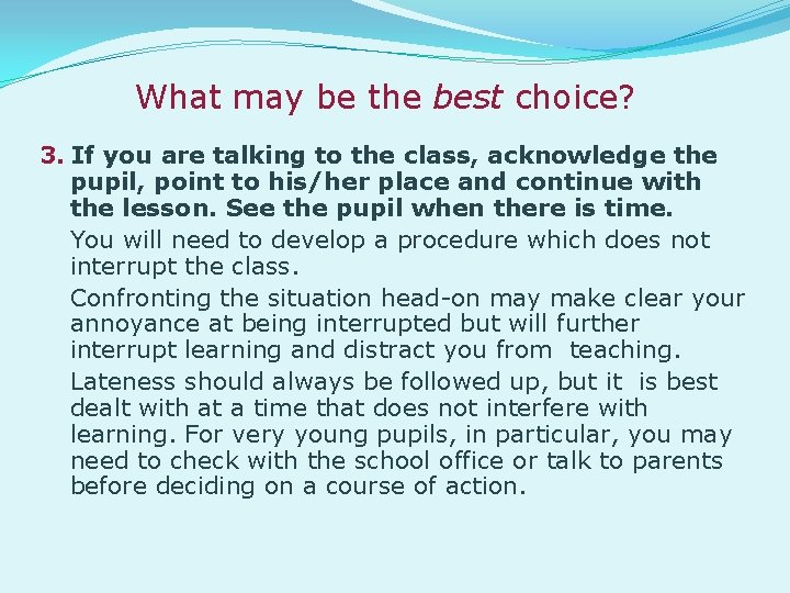 What may be the best choice? 3. If you are talking to the class,