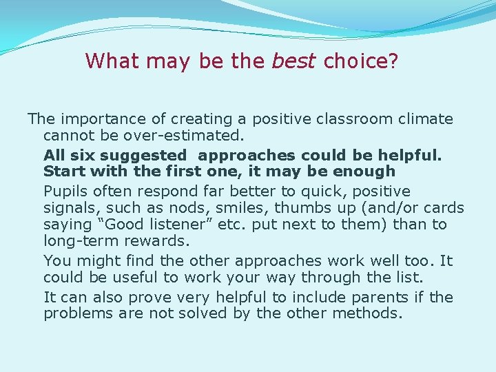 What may be the best choice? The importance of creating a positive classroom climate
