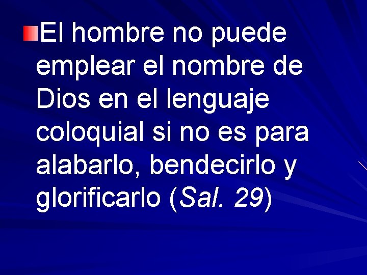 El hombre no puede emplear el nombre de Dios en el lenguaje coloquial si