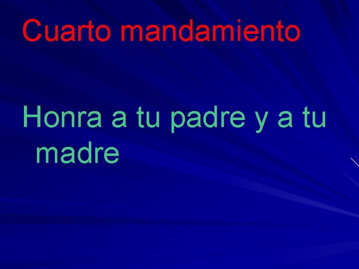 Cuarto mandamiento Honra a tu padre y a tu madre 