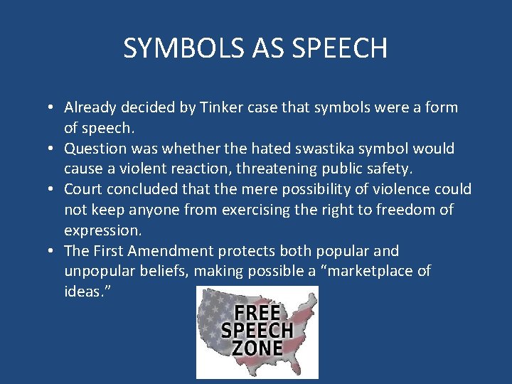 SYMBOLS AS SPEECH • Already decided by Tinker case that symbols were a form