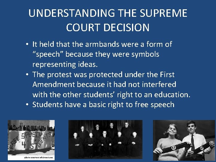 UNDERSTANDING THE SUPREME COURT DECISION • It held that the armbands were a form