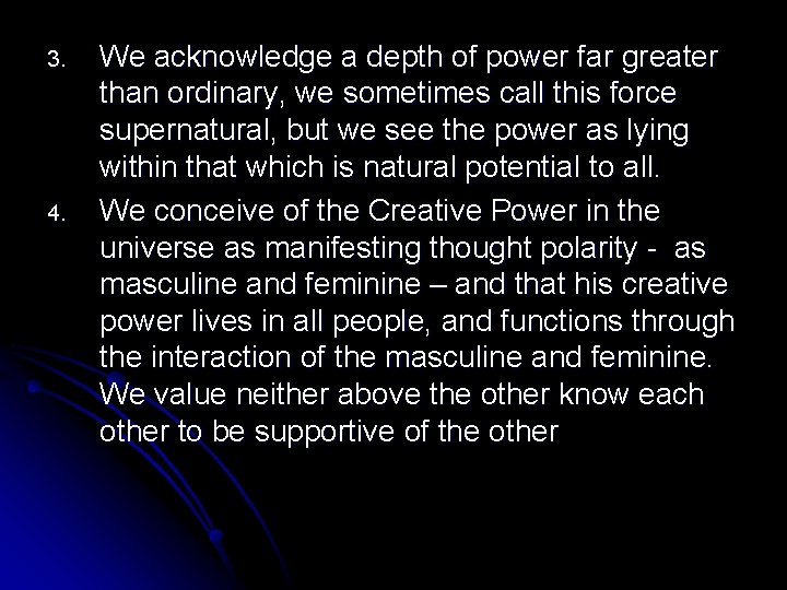 3. 4. We acknowledge a depth of power far greater than ordinary, we sometimes