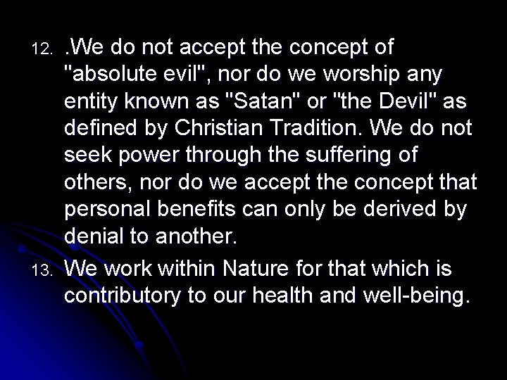 12. 13. . We do not accept the concept of "absolute evil", nor do