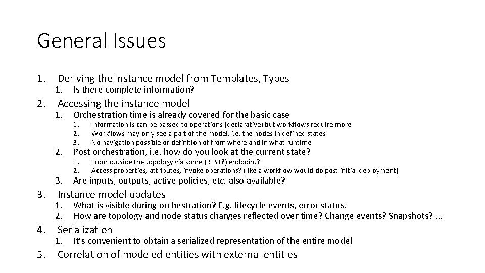 General Issues 1. 2. Deriving the instance model from Templates, Types 1. Accessing the