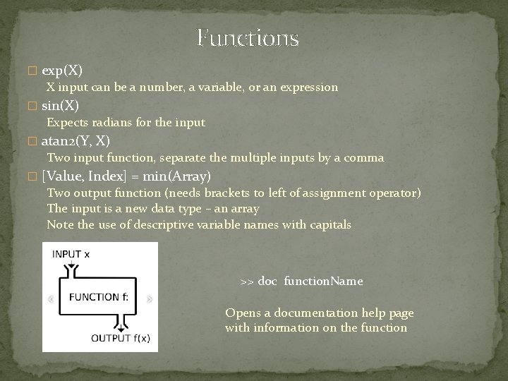 Functions � exp(X) X input can be a number, a variable, or an expression