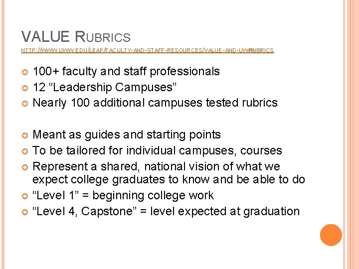 VALUE RUBRICS HTTP: //WWW. UWW. EDU/LEAP/FACULTY-AND-STAFF-RESOURCES/VALUE-AND-UWW RUBRICS - 100+ faculty and staff professionals 12