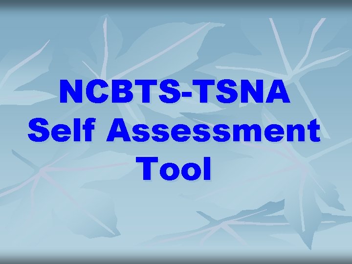 NCBTS-TSNA Self Assessment Tool 