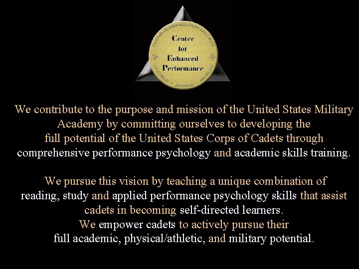We contribute to the purpose and mission of the United States Military Academy by