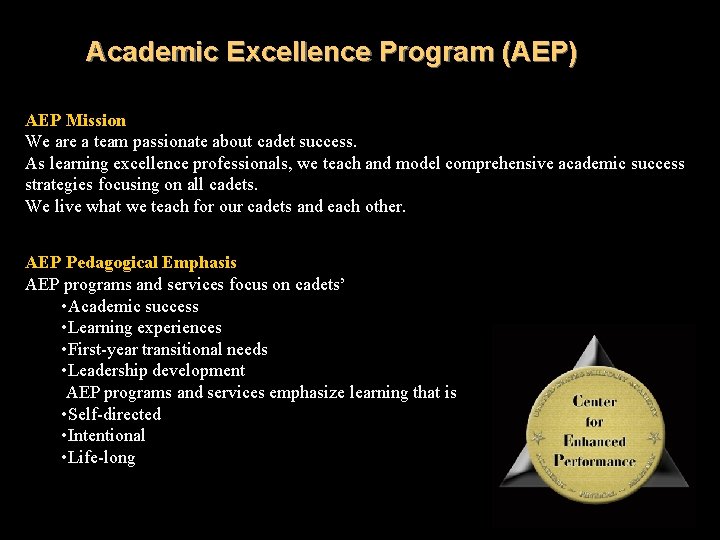 Academic Excellence Program (AEP) AEP Mission We are a team passionate about cadet success.
