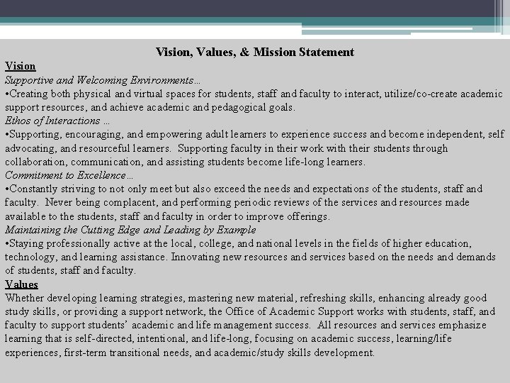 Vision, Values, & Mission Statement Vision Supportive and Welcoming Environments… • Creating both physical