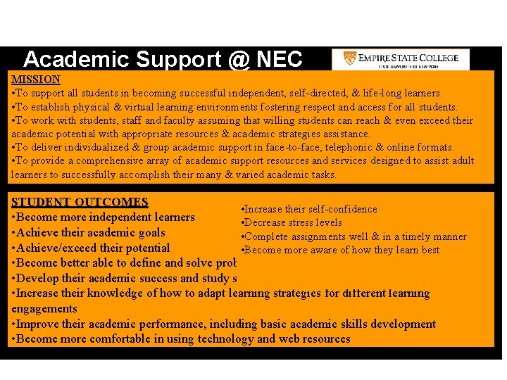 Academic Support @ NEC MISSION • To support all students in becoming successful independent,