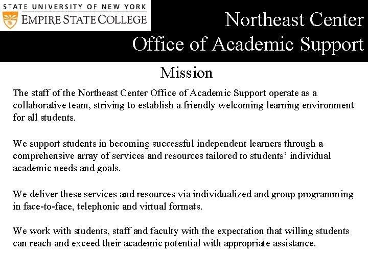 Northeast Center Office of Academic Support Mission The staff of the Northeast Center Office