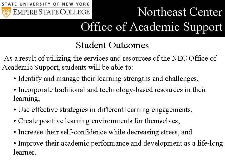 Northeast Center Office of Academic Support Student Outcomes As a result of utilizing the