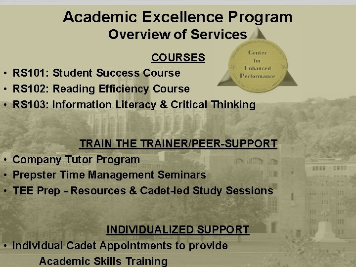 Academic Excellence Program Overview of Services COURSES • RS 101: Student Success Course •