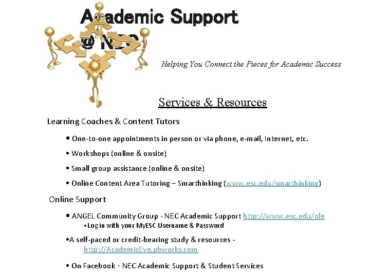 Academic Support @ NEC Helping You Connect the Pieces for Academic Success Services &