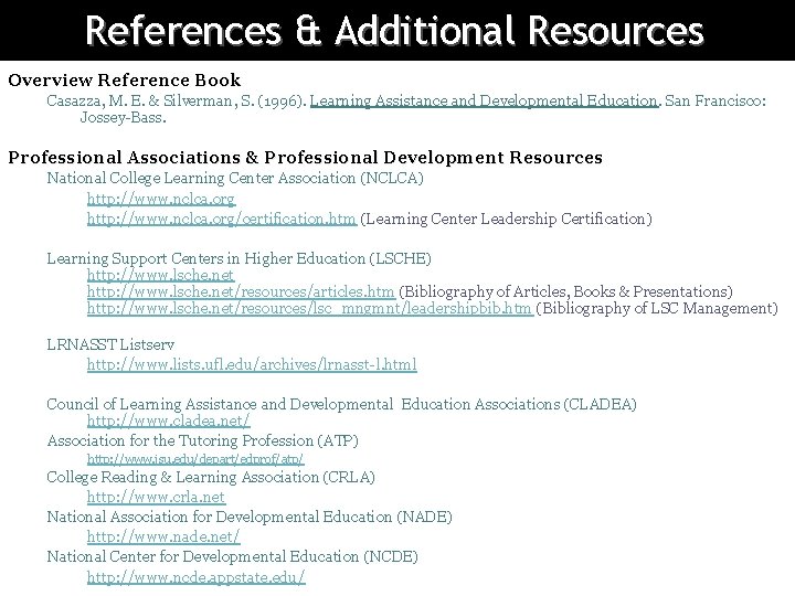 References & Additional Resources Overview Reference Book Casazza, M. E. & Silverman, S. (1996).