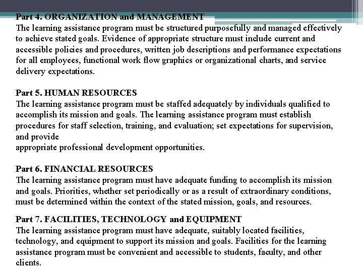 Part 4. ORGANIZATION and MANAGEMENT The learning assistance program must be structured purposefully and