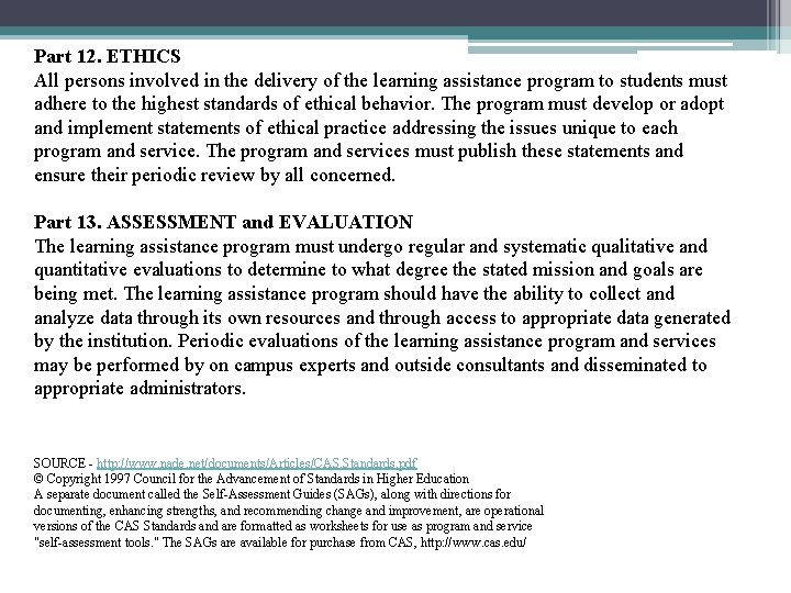 Part 12. ETHICS All persons involved in the delivery of the learning assistance program