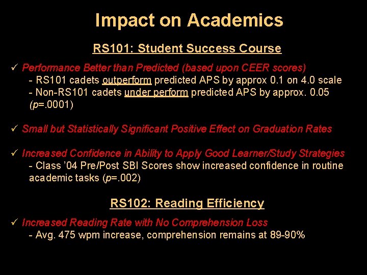 Impact on Academics RS 101: Student Success Course ü Performance Better than Predicted (based
