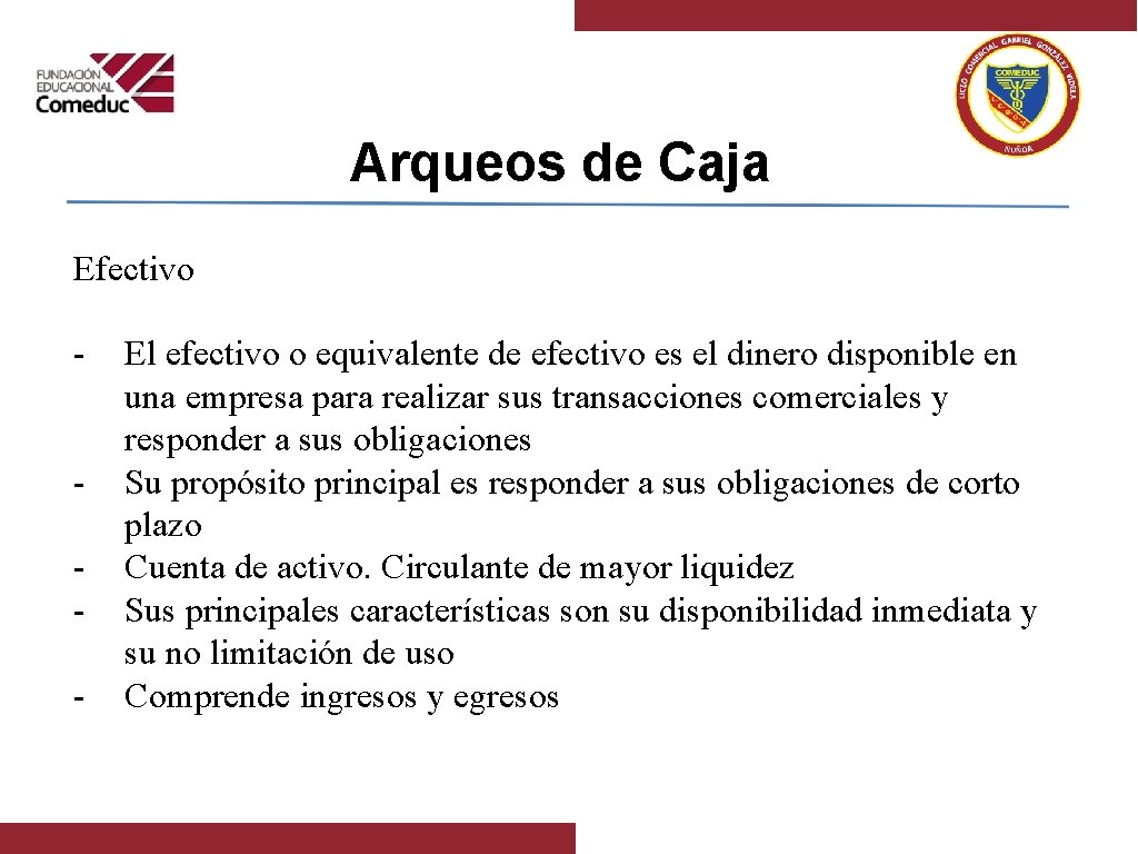 Arqueos de Caja Efectivo - El efectivo o equivalente de efectivo es el dinero