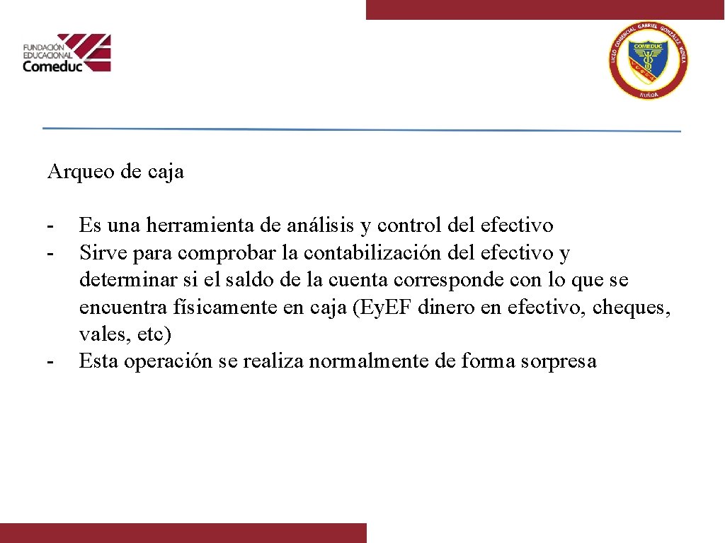 Arqueo de caja - - Es una herramienta de análisis y control del efectivo