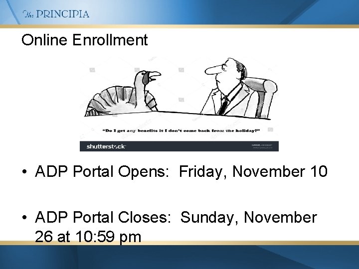 Online Enrollment • ADP Portal Opens: Friday, November 10 • ADP Portal Closes: Sunday,