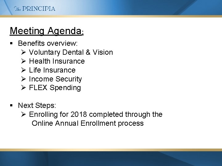 Meeting Agenda: § Benefits overview: Ø Voluntary Dental & Vision Ø Health Insurance Ø