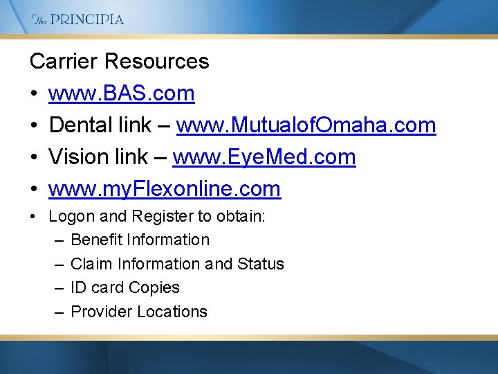 Carrier Resources • www. BAS. com • Dental link – www. Mutualof. Omaha. com