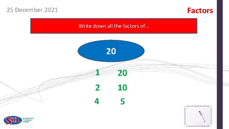 Factors 25 December 2021 Write down all the factors of… 20 1 20 2