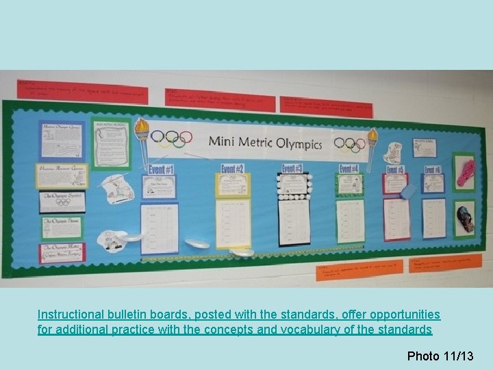 Instructional bulletin boards, posted with the standards, offer opportunities for additional practice with the