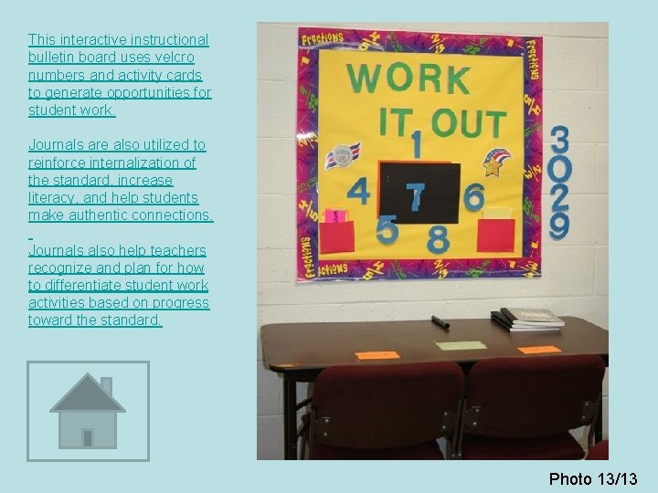 This interactive instructional bulletin board uses velcro numbers and activity cards to generate opportunities