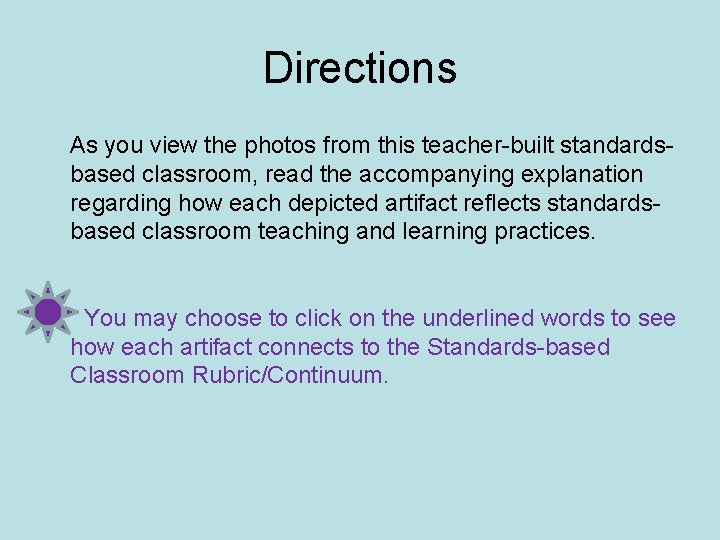 Directions As you view the photos from this teacher-built standardsbased classroom, read the accompanying