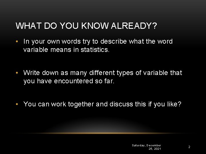 WHAT DO YOU KNOW ALREADY? • In your own words try to describe what