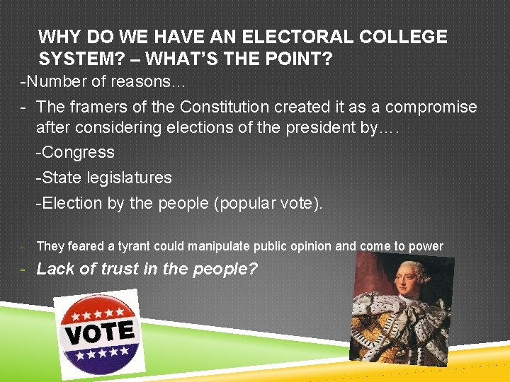WHY DO WE HAVE AN ELECTORAL COLLEGE SYSTEM? – WHAT’S THE POINT? -Number of