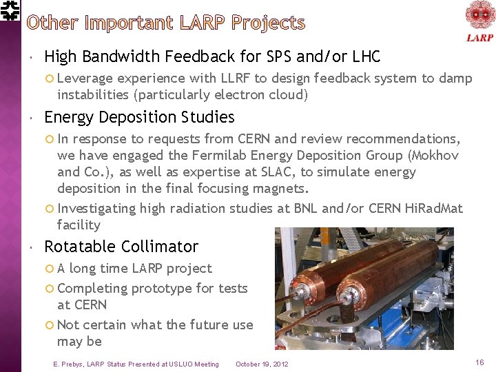  High Bandwidth Feedback for SPS and/or LHC Leverage experience with LLRF to design