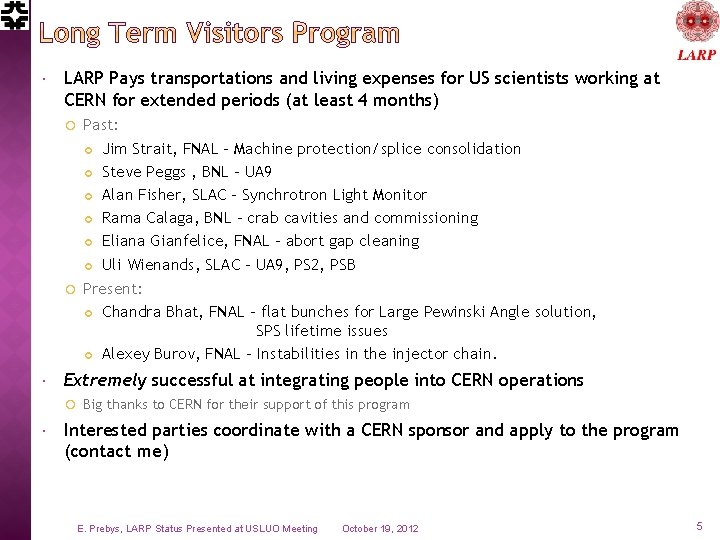  LARP Pays transportations and living expenses for US scientists working at CERN for