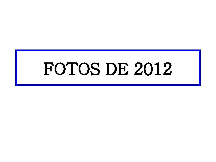 FOTOS DE 2012 