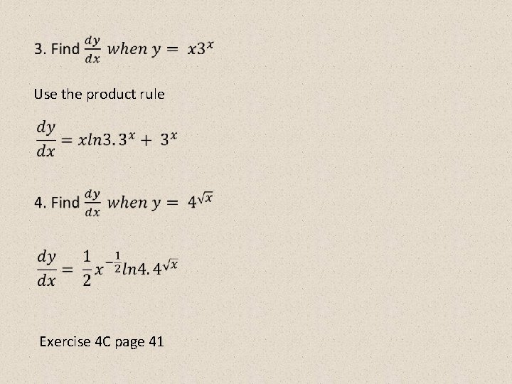 Use the product rule Exercise 4 C page 41 Use the product rule Exercise 4 C page 41