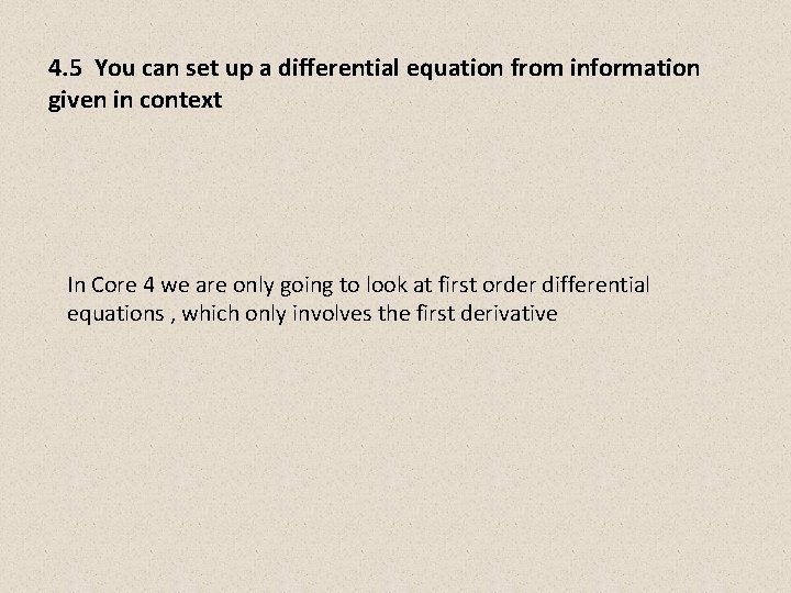 4. 5 You can set up a differential equation from information given in context 4. 5 You can set up a differential equation from information given in context