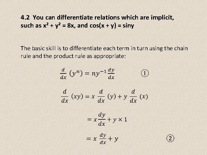 4. 2 You can differentiate relations which are implicit, such as x² + y² 4. 2 You can differentiate relations which are implicit, such as x² + y²