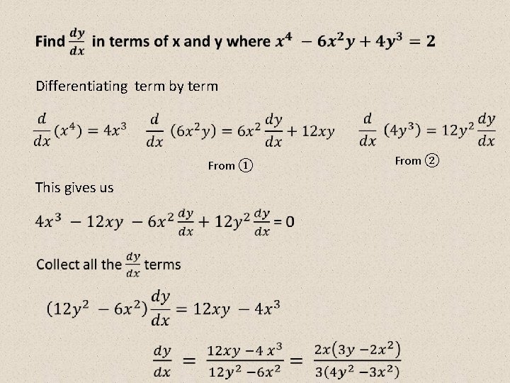 Differentiating term by term From ① This gives us From ② Differentiating term by term From ① This gives us From ②