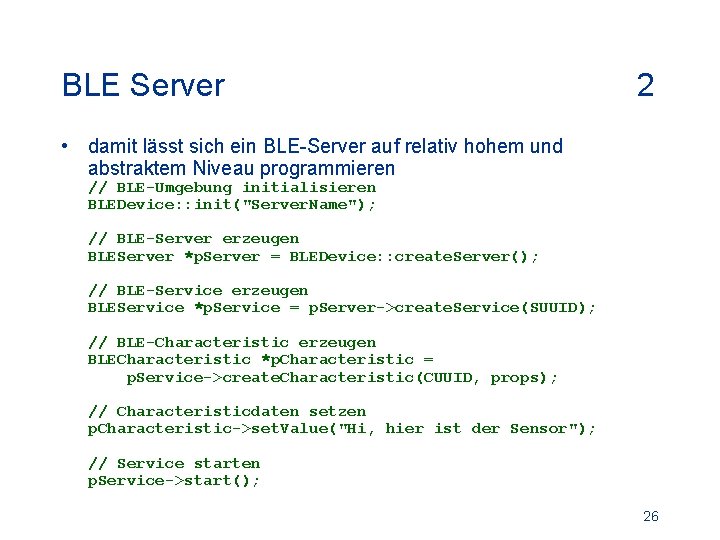 BLE Server 2 • damit lässt sich ein BLE-Server auf relativ hohem und abstraktem