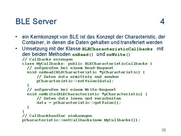 BLE Server 4 • ein Kernkonzept von BLE ist das Konzept der Characteristic, der