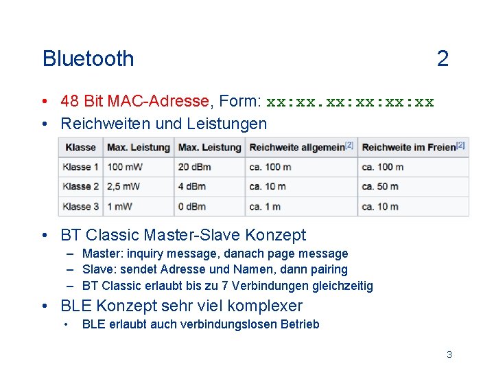 Bluetooth 2 • 48 Bit MAC-Adresse, Form: xx. xx: xx: xx • Reichweiten und