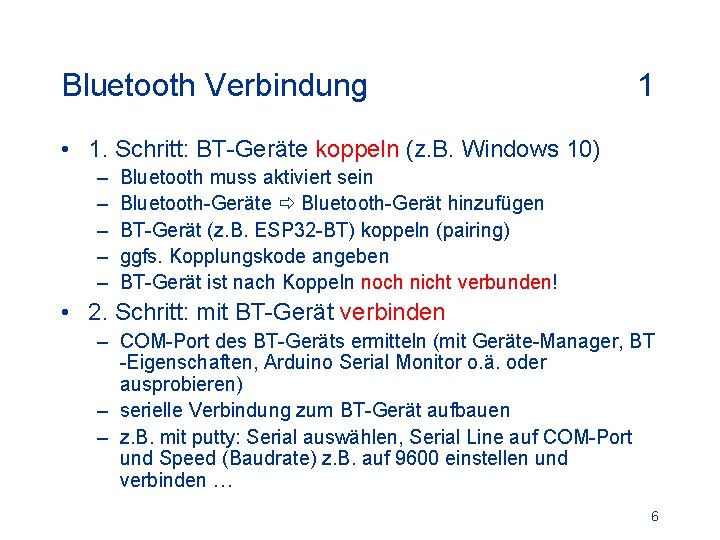 Bluetooth Verbindung 1 • 1. Schritt: BT-Geräte koppeln (z. B. Windows 10) – –